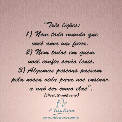 Três lições…! Frases A Vida Escreve